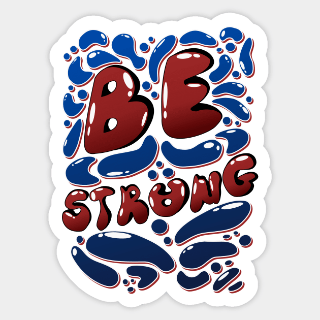 Be Strong motivating Typography Sticker by Foxxy Merch